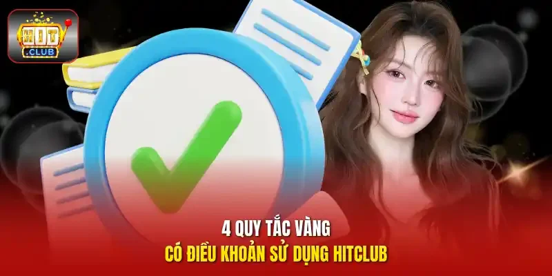 4 quy tắc vàng có điều khoản sử dụng HitClub