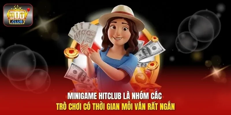 Minigame HitClub là nhóm các trò chơi có thời gian mỗi ván rất ngắn